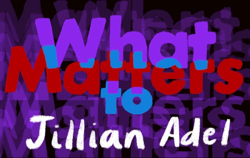 Thumbnail for What Matters: Jillian Adel on Soft Hearts as Superpower